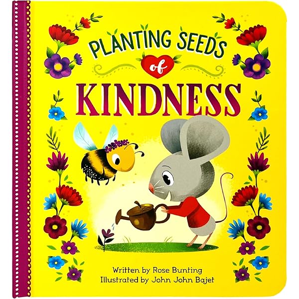 Planting Seeds of Kindness: Bunting, Rose, Bajet, John John